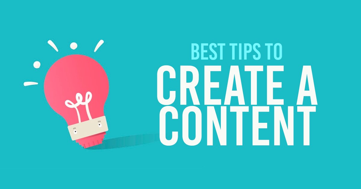 Best Tips to Create a Content
