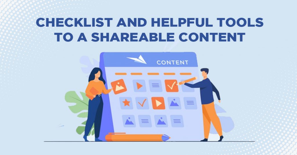 Checklist and helpful tools to a shareable content