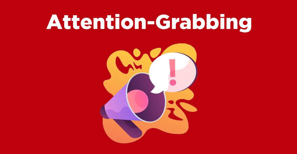 attention-grabbing