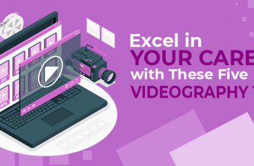 Excel in Your Career with These Five Videography Tips