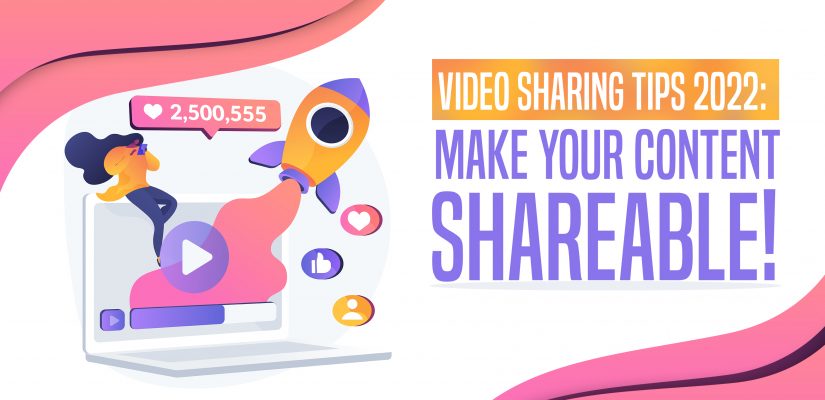 video sharing tips 2022