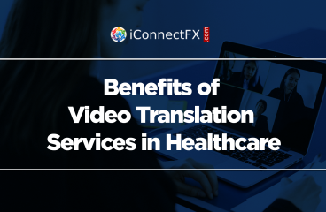 Benefits of Video Translation Services in Healthcare