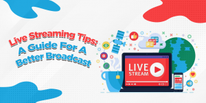 live streaming tips