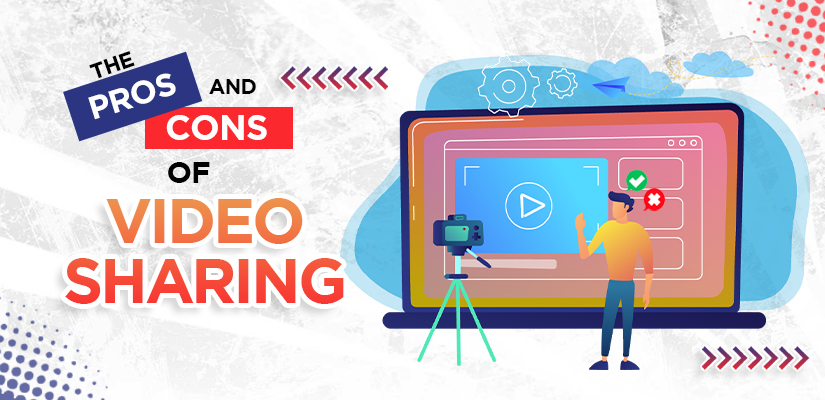 pros and cons of video sharing
