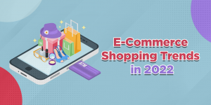e-commerce shopping trends in 2022