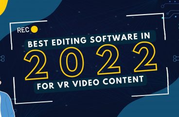 Best Editing Software in 2022 for VR Video Content