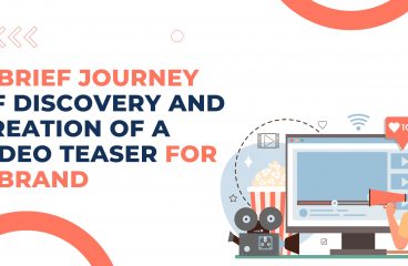 A Brief Journey of Discovery and Creation of a Video Teaser for a Brand