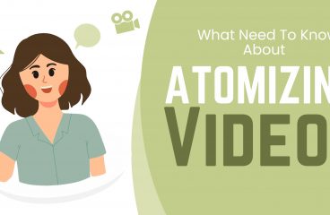 What Need To Know About Atomizing Videos