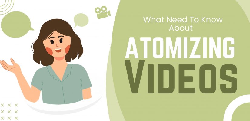 atomizing videos