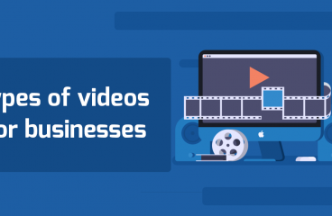Must Try: 10 Types of Useful Videos for Business